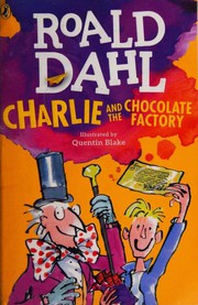 Cover of: Charlie and the Chocolate Factory by Roald Dahl, Quentin Blake
